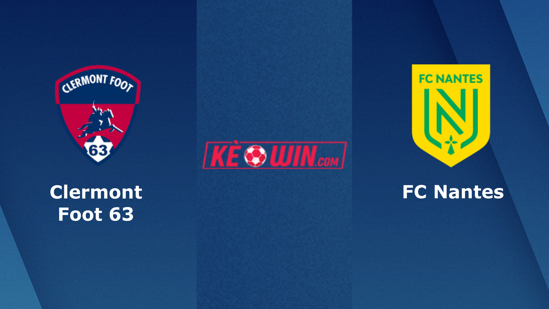 Clermont Foot 63 vs FC Nantes – Soi kèo bóng 20h00 03/04/2022 – VĐQG Pháp
