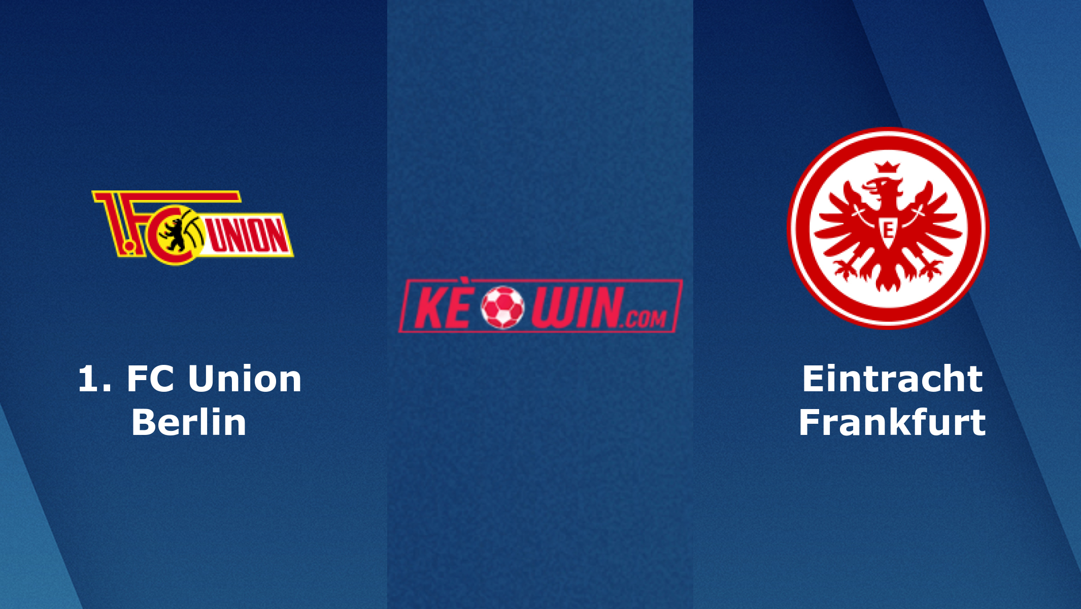 Union Berlin vs Eintracht Frankfurt – Soi kèo bóng 21h30 19/03/2023 – VĐQG Đức