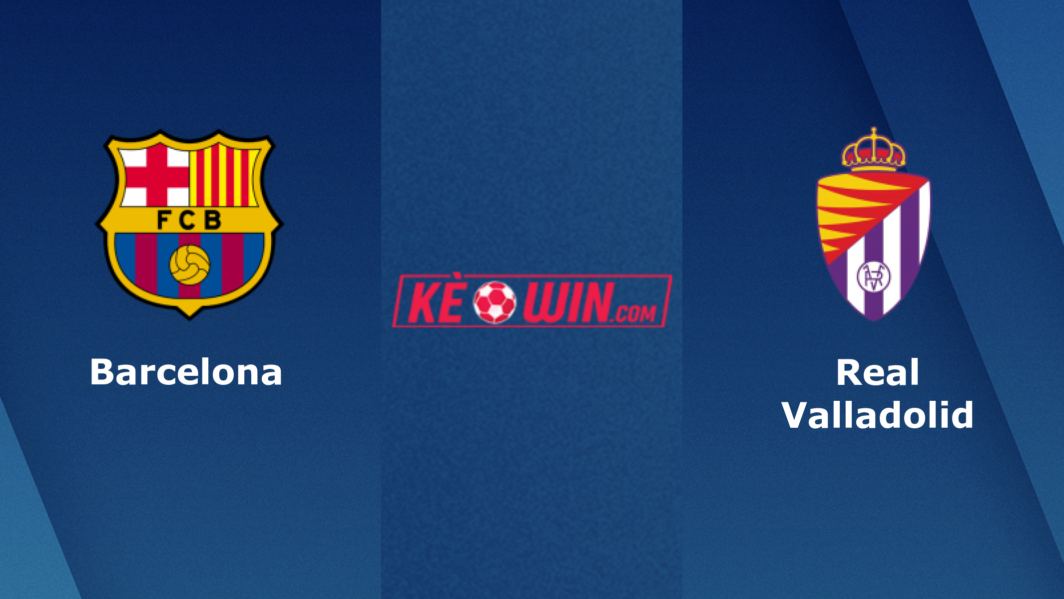 Barcelona vs Real Valladolid – Soi kèo bóng 00h30 29/08/2022 – VĐQG Tây Ban Nha