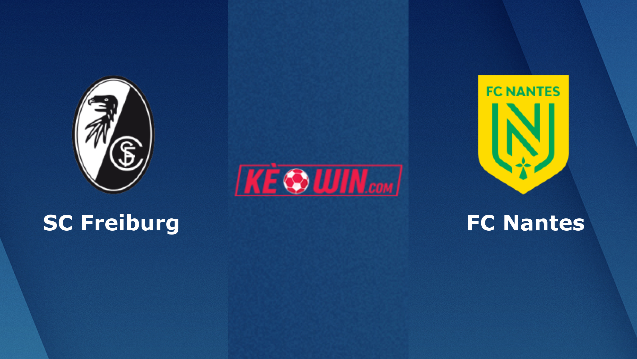 FC Nantes vs SC Freiburg – Soi kèo bóng 23h45 13/10/2022 – UEFA Europa League