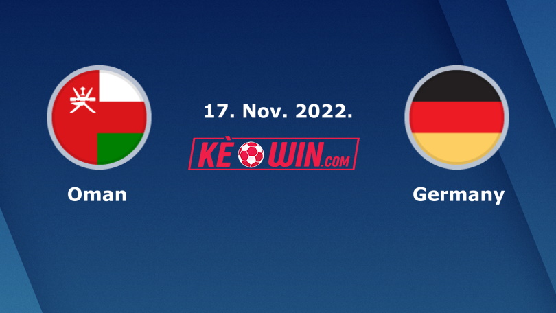 Oman vs Đức – Nhận định kèo bóng đá 00h00 17/11/2022 – Giao hữu quốc tế