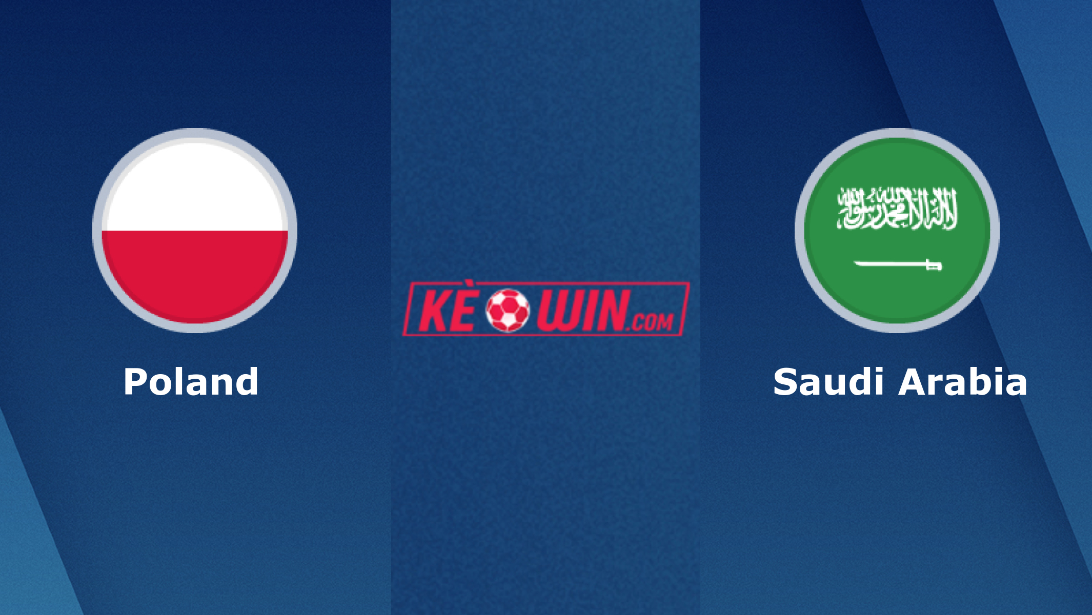 Ba Lan vs Ả Rập Xê Út – Soi kèo bóng 20h00 26/11/2022 – World Cup 2022