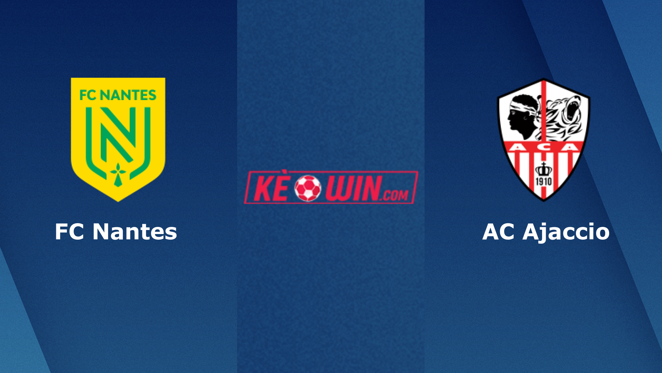 FC Nantes vs AC Ajaccio – Soi kèo bóng 21h00 13/11/2022 – VĐQG Pháp