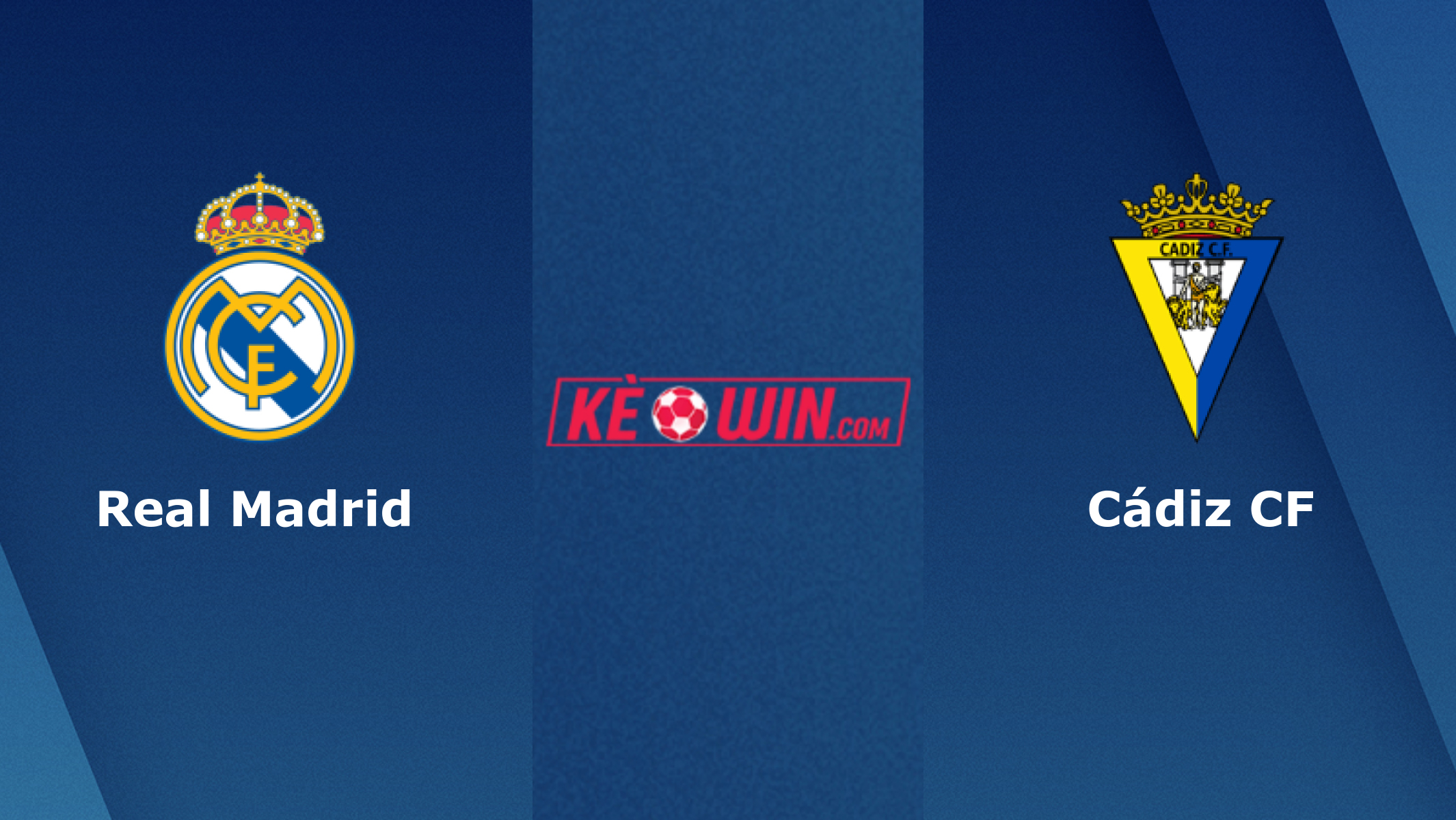 Real Madrid vs Cádiz CF – Soi kèo bóng 03h30 11/11/2022 – VĐQG Tây Ban Nha