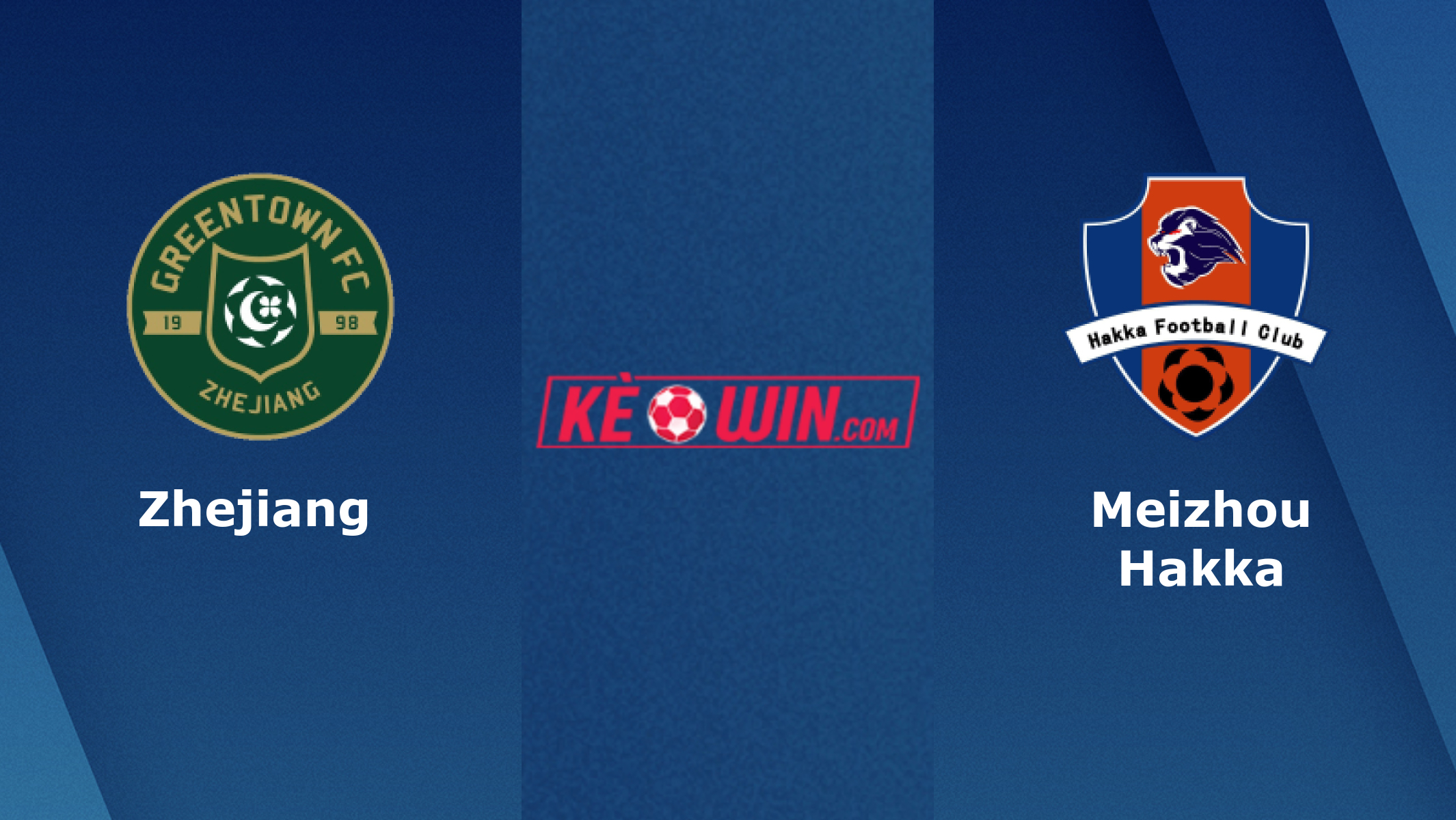 Zhejiang vs Meizhou Hakka – Soi kèo bóng 18h30 10/12/2022 – VĐQG Trung Quốc