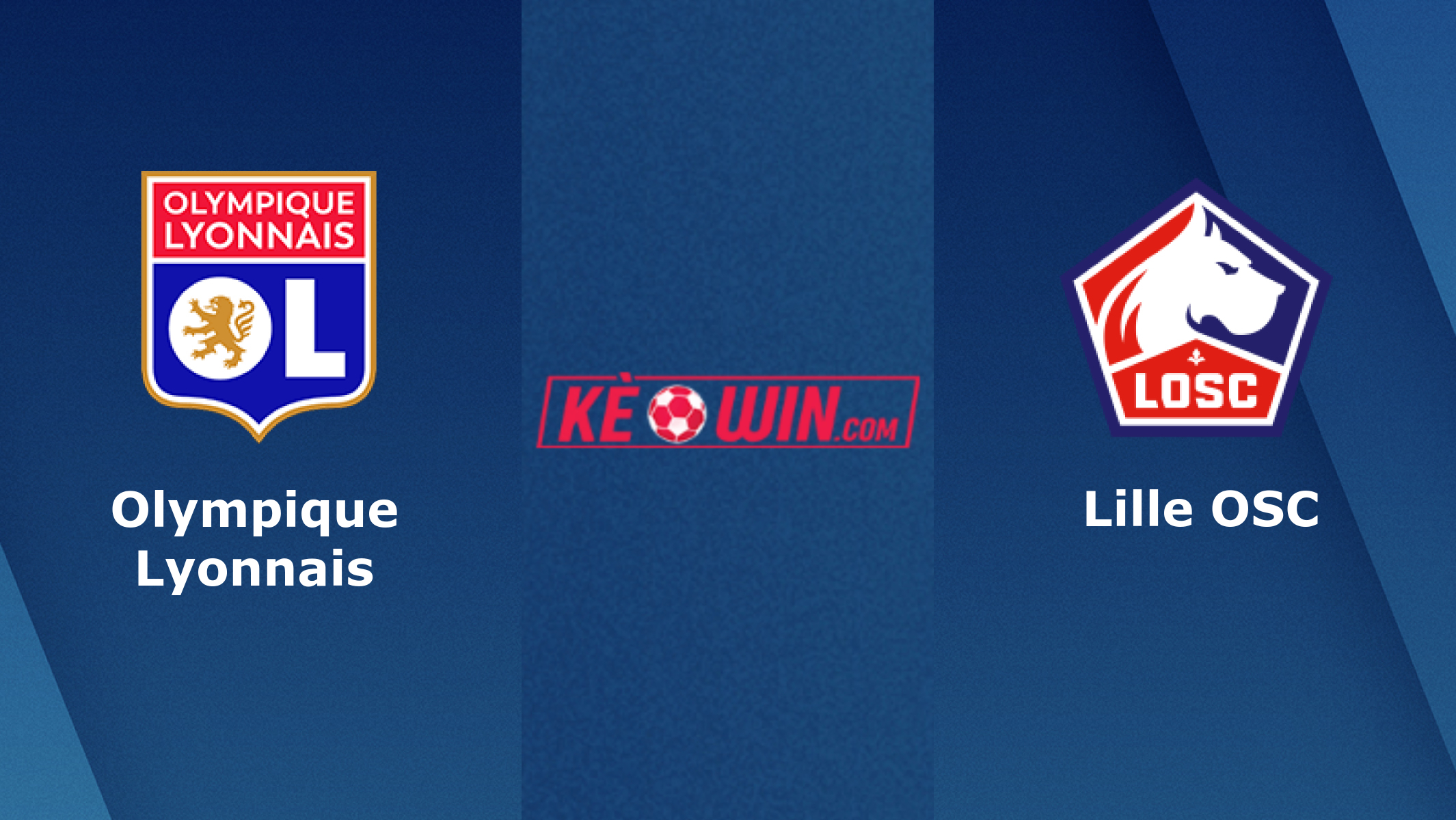 Olympique Lyonnais vs Lille OSC – Soi kèo bóng 00h15 09/02/2023 –  Cúp bóng đá Pháp