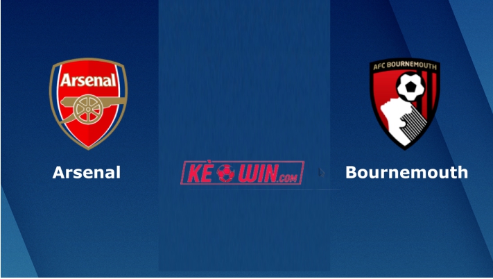 Arsenal vs Bournemouth – Soi kèo bóng 22h00 04/03/2023 – Ngoại hạng Anh