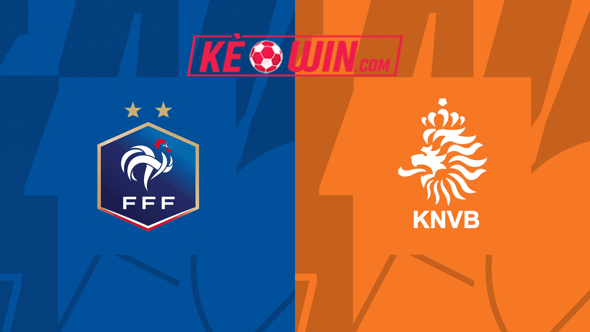 Pháp vs Hà Lan – Soi kèo bóng 02h45 25/03/2023 – Vòng loại Euro 2024