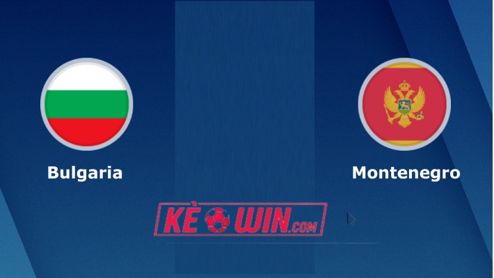Bulgaria vs Montenegro – Soi kèo bóng 00h00 25/03/2023 – Vòng loại Euro 2024