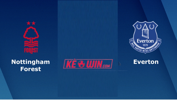 Nottingham Forest vs Everton – Soi kèo bóng 21h00 05/03/2023 – Ngoại hạng Anh